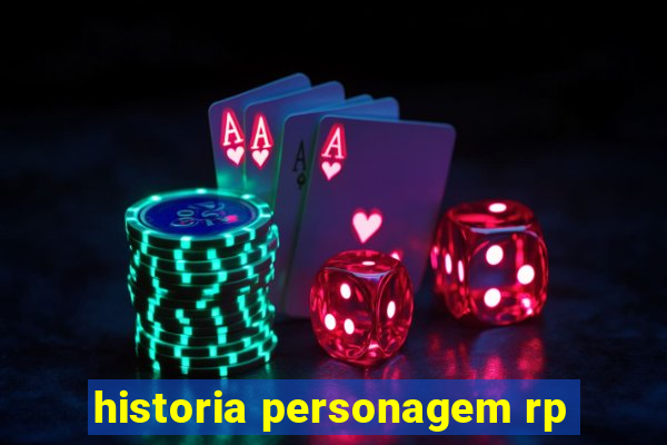 historia personagem rp