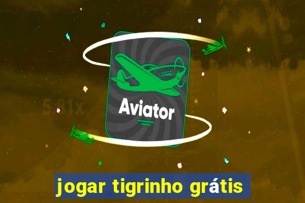 jogar tigrinho grátis