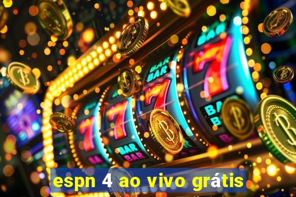 espn 4 ao vivo grátis