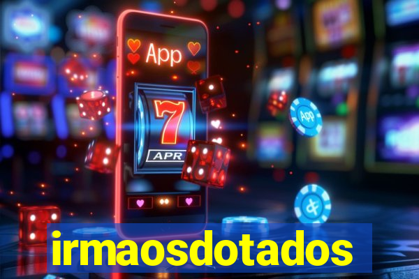 irmaosdotados