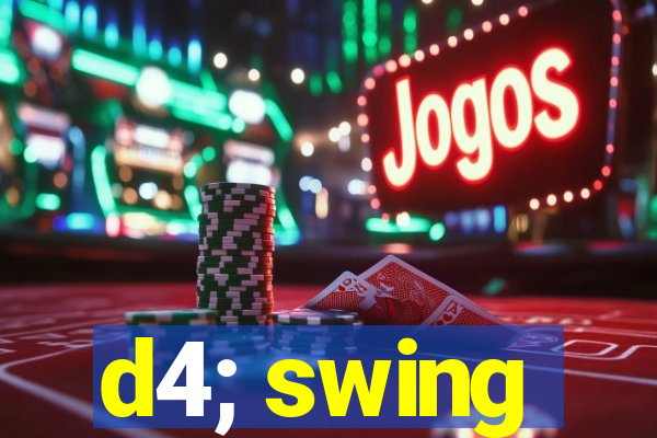 d4; swing