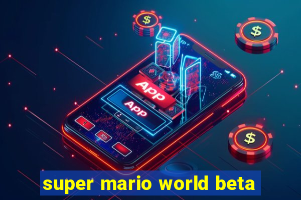 super mario world beta