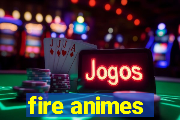 fire animes