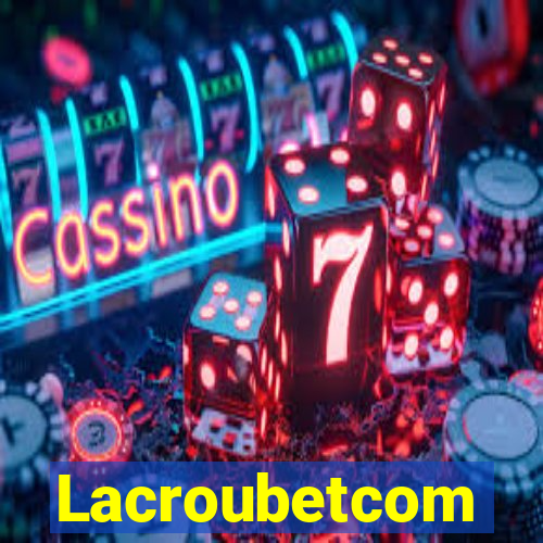 Lacroubetcom