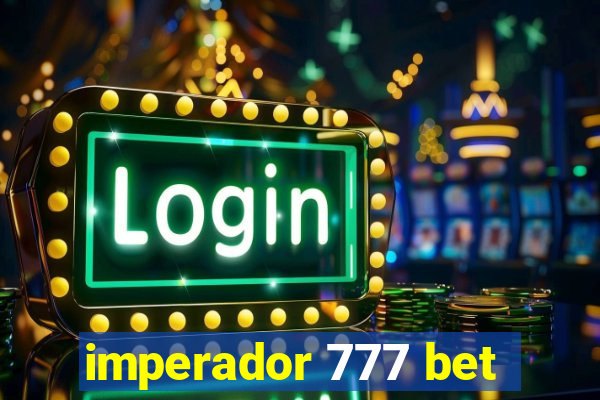 imperador 777 bet