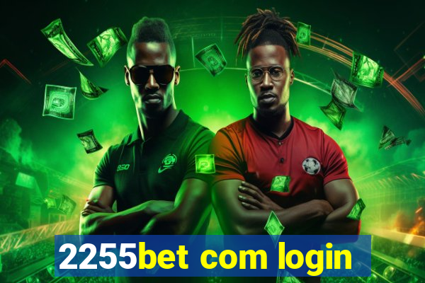 2255bet com login