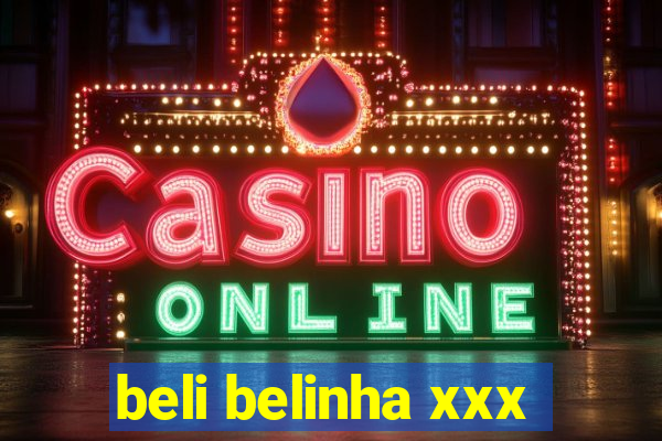 beli belinha xxx