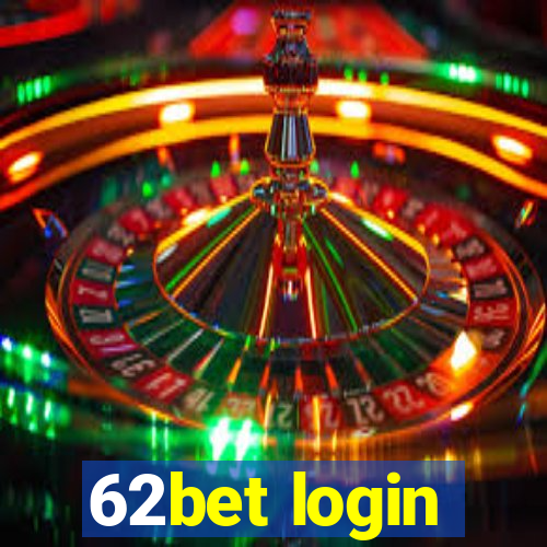 62bet login