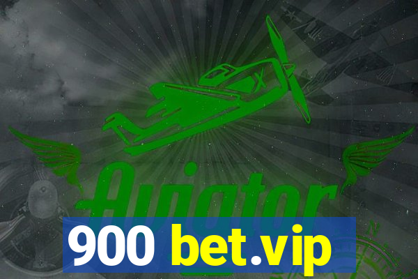 900 bet.vip