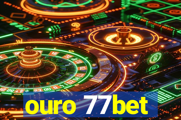 ouro 77bet