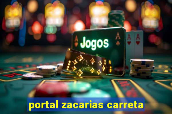 portal zacarias carreta