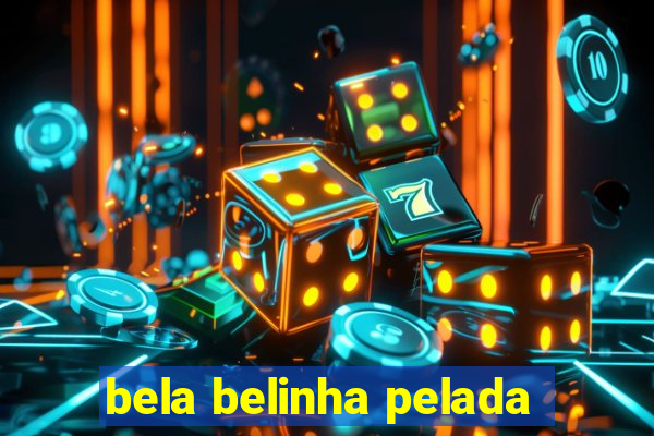 bela belinha pelada