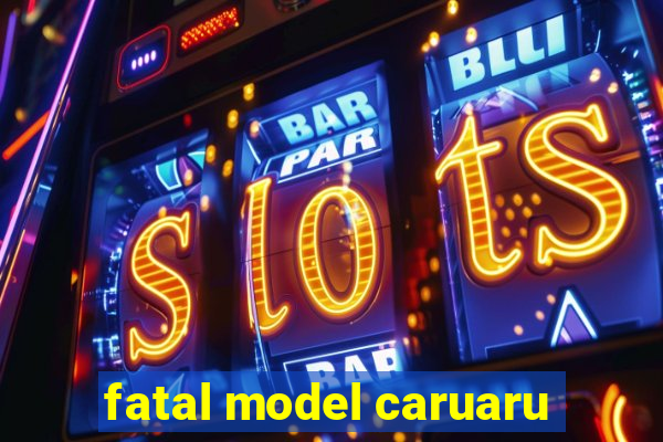 fatal model caruaru