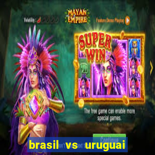 brasil vs uruguai ao vivo multicanais