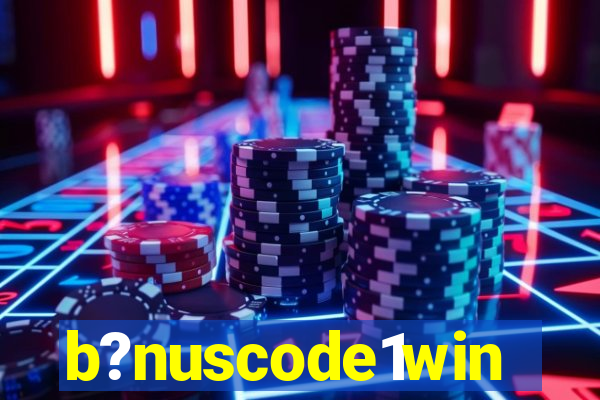 b?nuscode1win