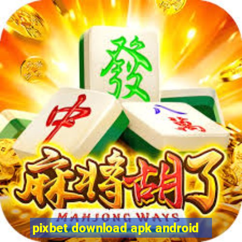 pixbet download apk android