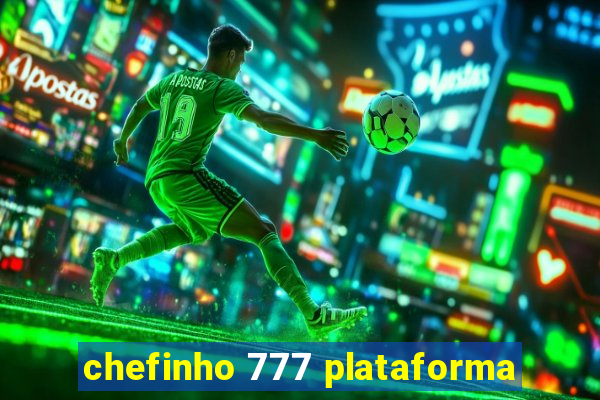 chefinho 777 plataforma