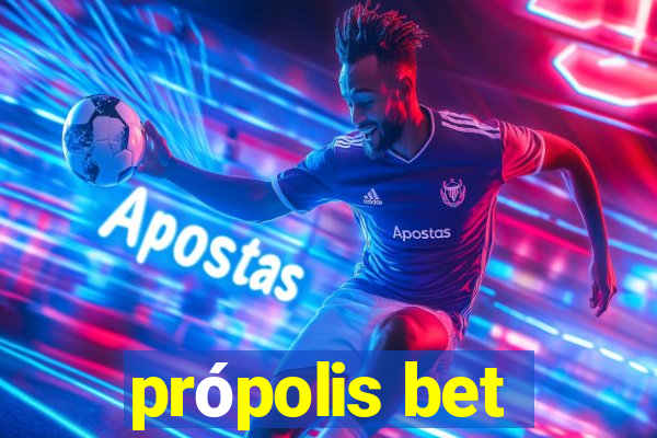 própolis bet