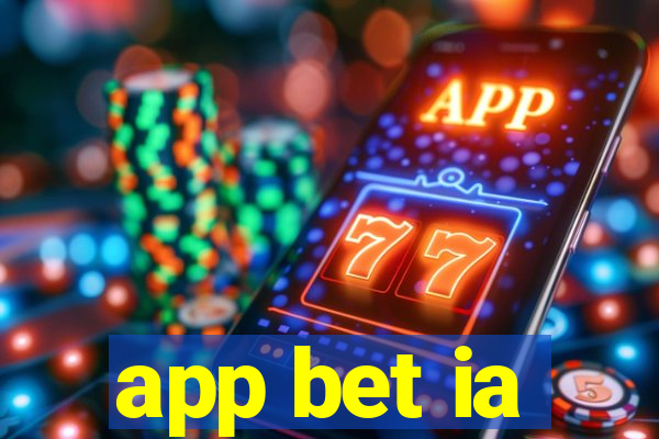 app bet ia