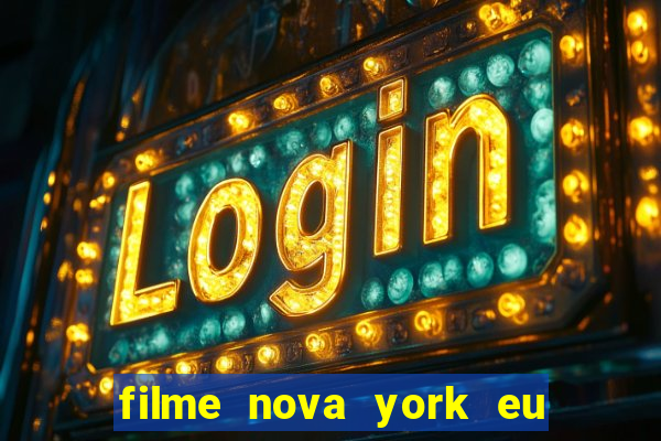 filme nova york eu te amo completo dublado