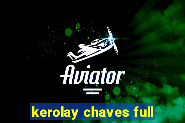 kerolay chaves full