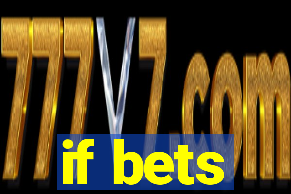 if bets