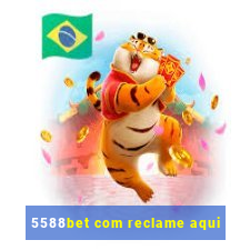 5588bet com reclame aqui