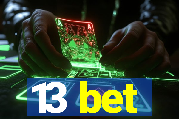 13 bet