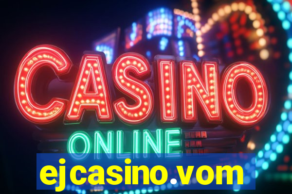 ejcasino.vom