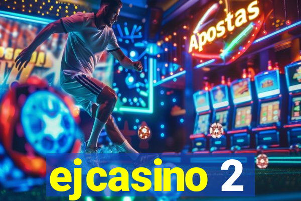 ejcasino 2