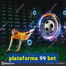 plataforma 99 bet