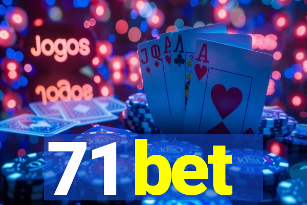 71 bet