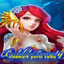 cinemark porto velho