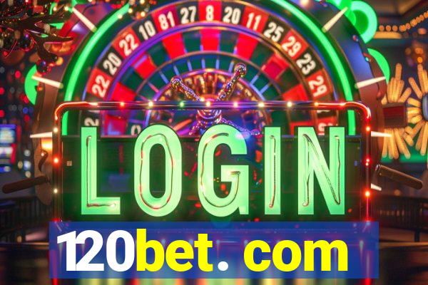 120bet. com