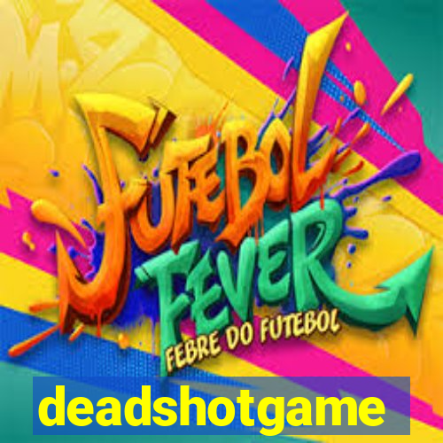 deadshotgame