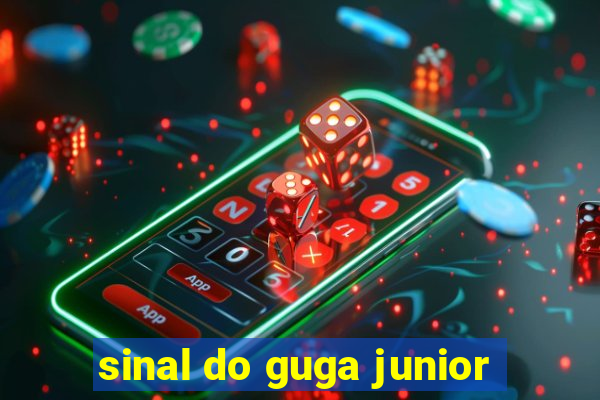 sinal do guga junior