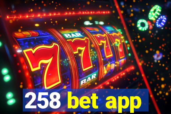 258 bet app