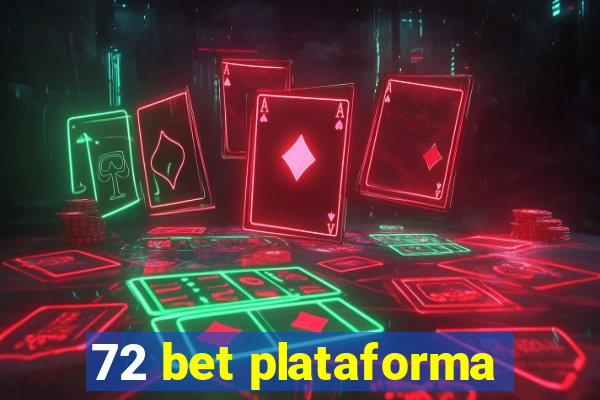 72 bet plataforma