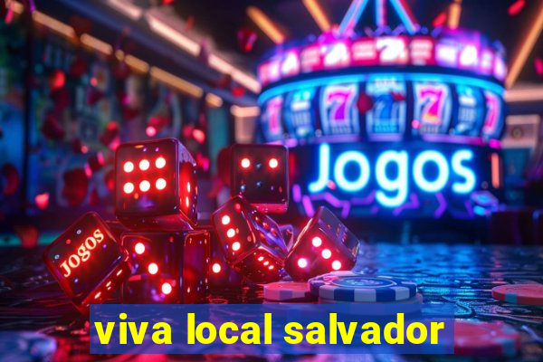 viva local salvador