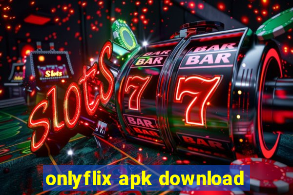 onlyflix apk download