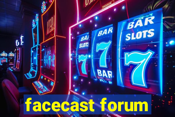 facecast forum