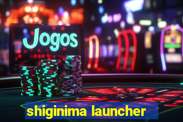 shiginima launcher