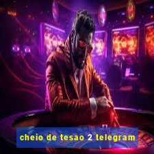 cheio de tesao 2 telegram