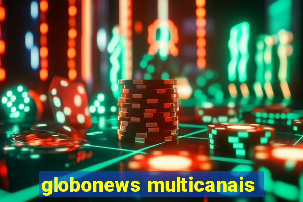 globonews multicanais