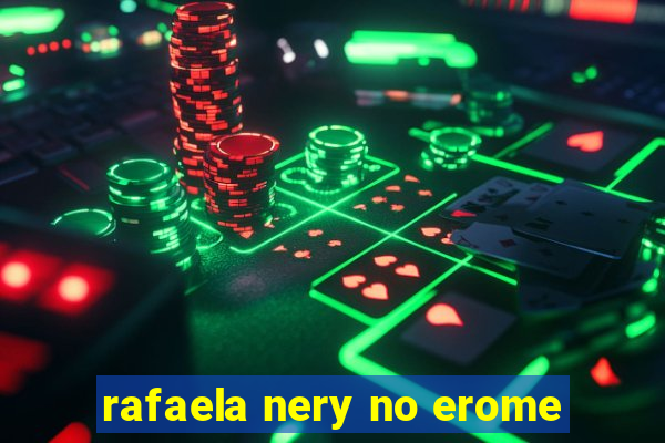 rafaela nery no erome