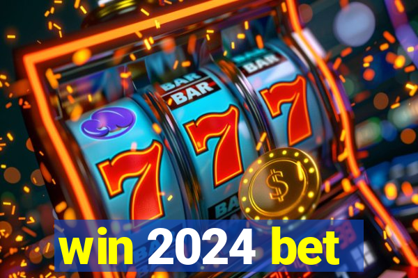 win 2024 bet