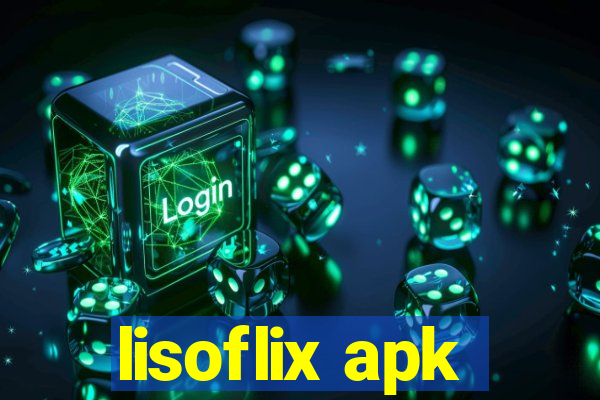 lisoflix apk