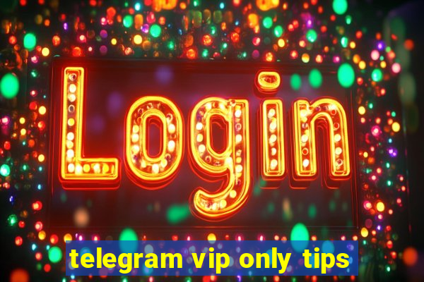 telegram vip only tips