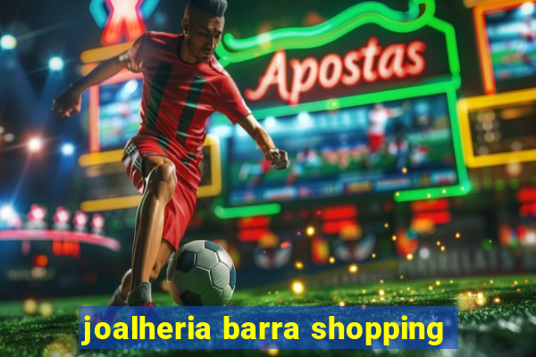 joalheria barra shopping