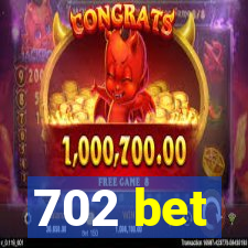 702 bet